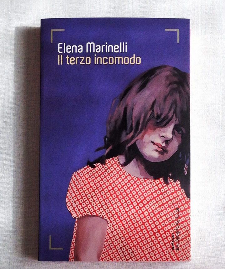 Cover de Il terzo incomodo, di Elena Marinelli, Baldini & Castoldi